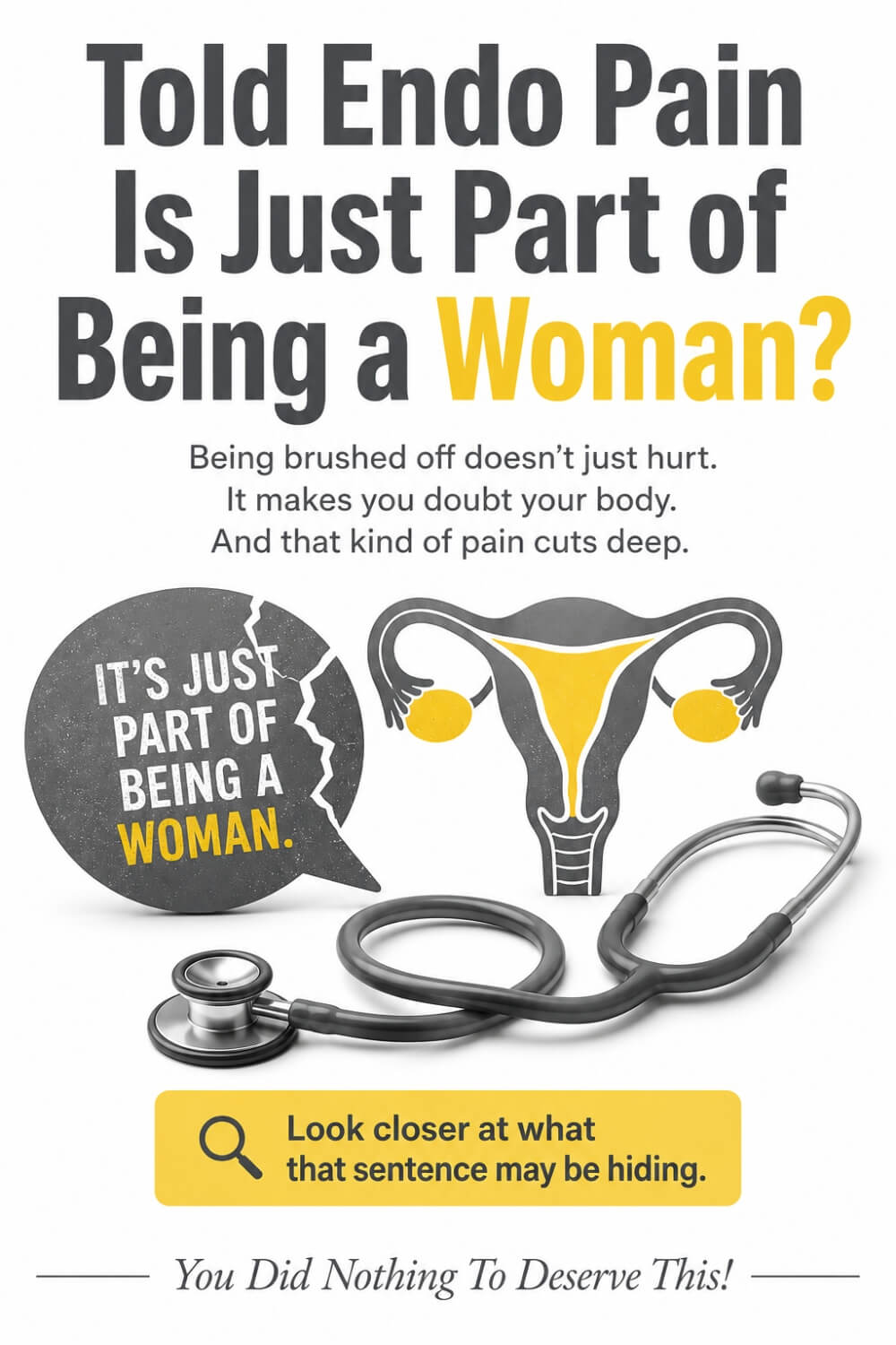 Told Endo Pain Is Just Part of Being a Woman 3