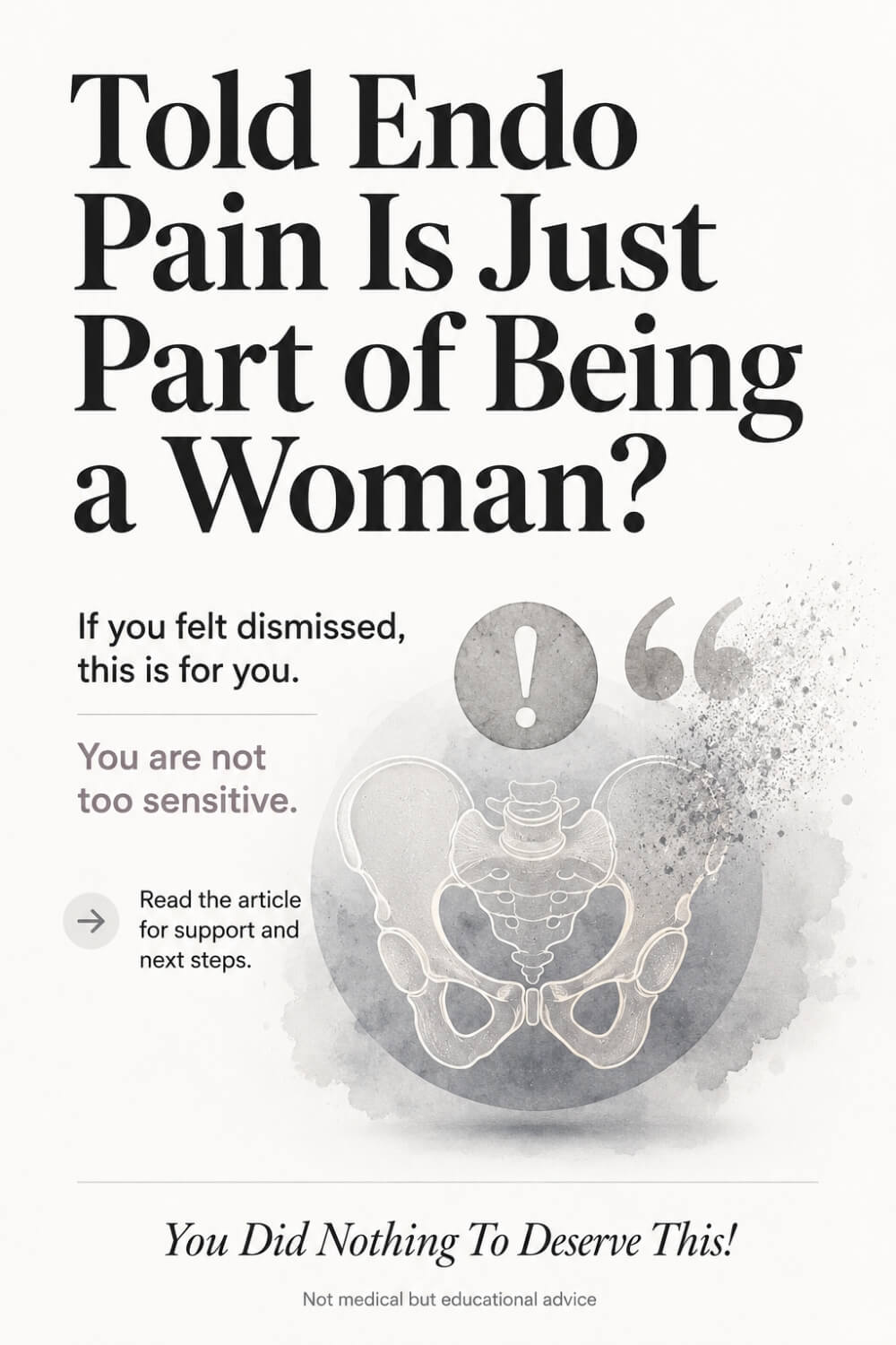 Told Endo Pain Is Just Part of Being a Woman 6