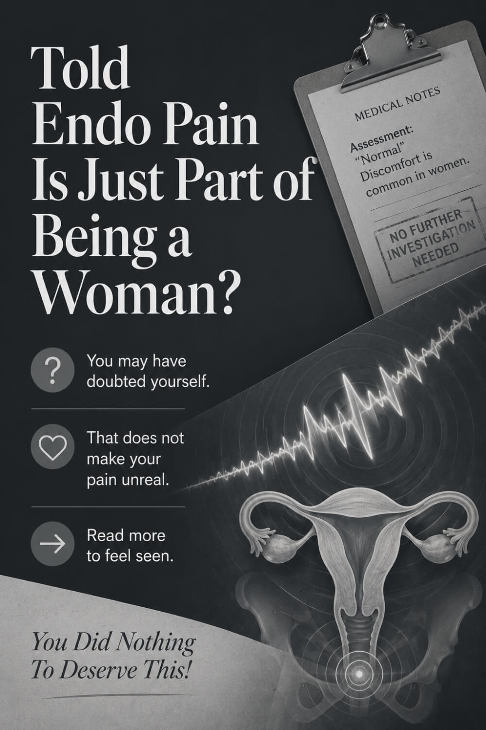 Told Endo Pain Is Just Part of Being a Woman 7