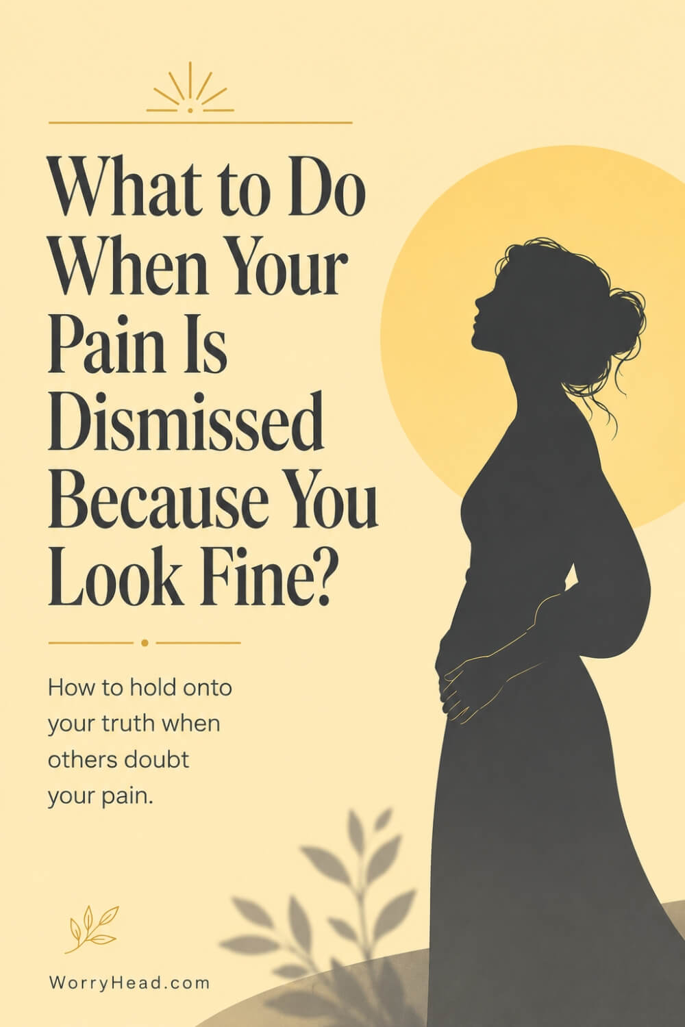 What to Do When Your Pain Is Dismissed Because You Look Fine 1