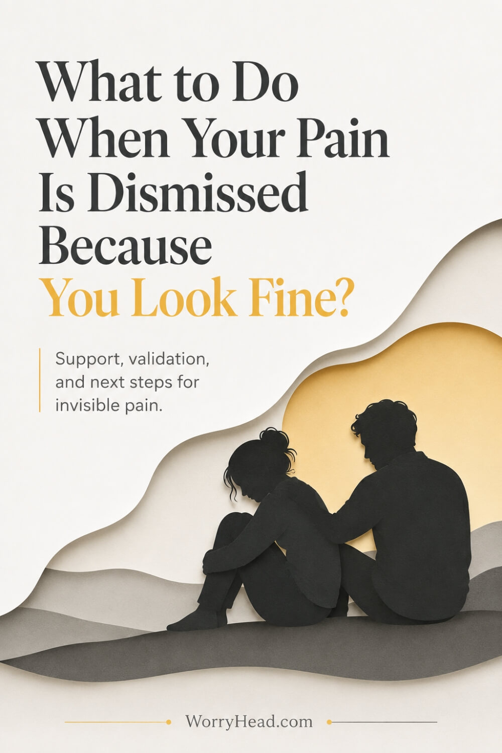 What to Do When Your Pain Is Dismissed Because You Look Fine 6