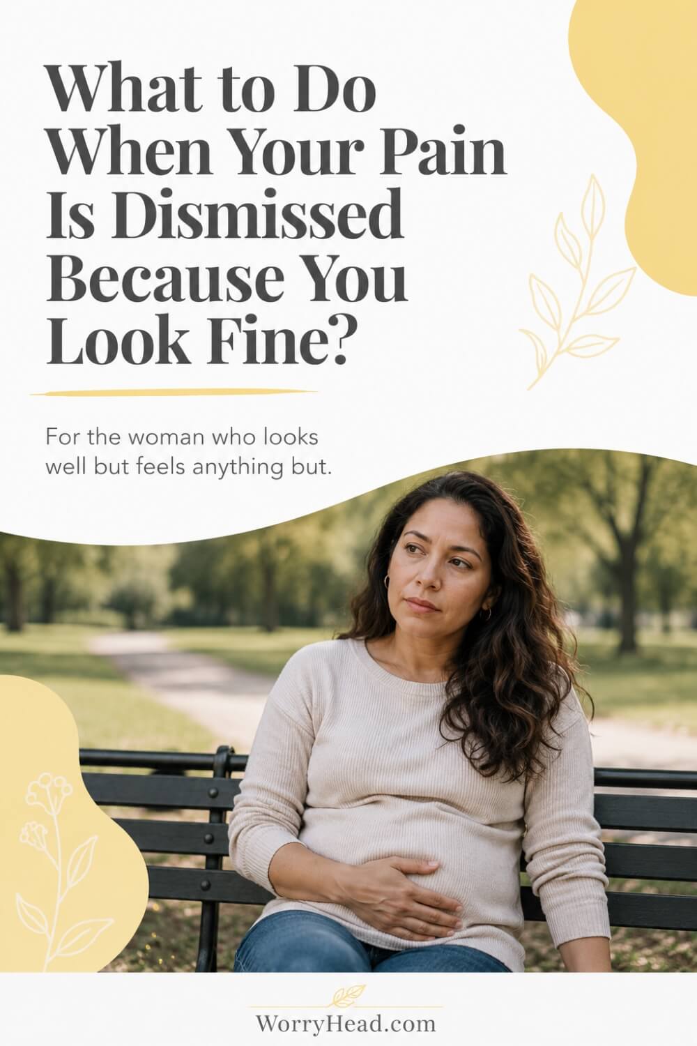 What to Do When Your Pain Is Dismissed Because You Look Fine 7