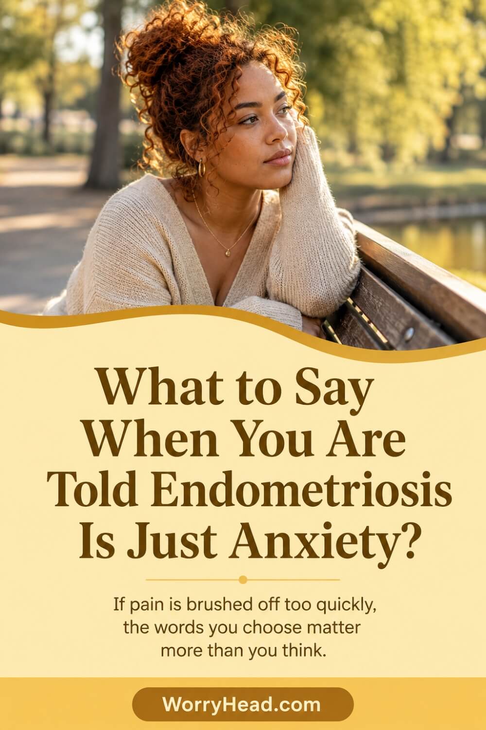What to Say When You Are Told Endometriosis Is Just Anxiety 1