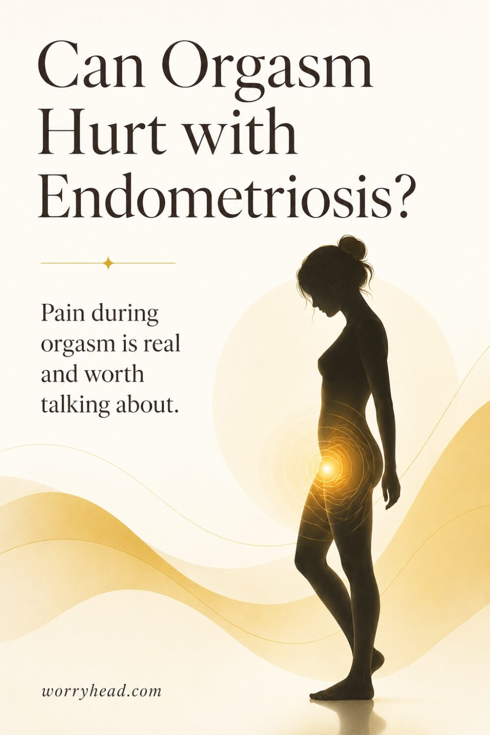 Can Orgasm Hurt with Endometriosis 7