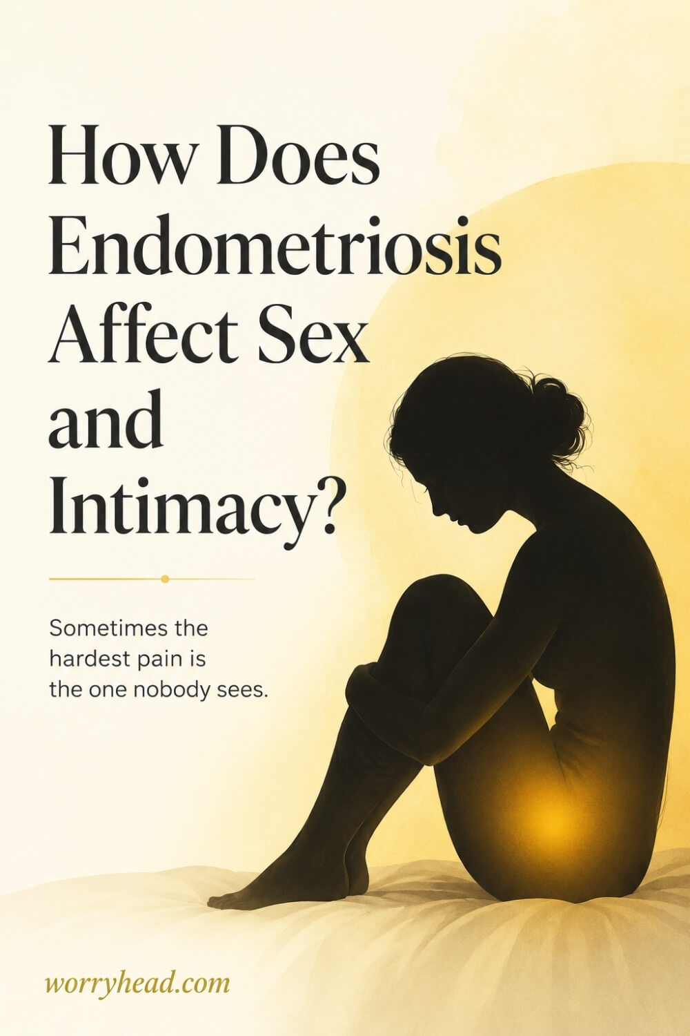 How Does Endometriosis Affect Sex and Intimacy 4