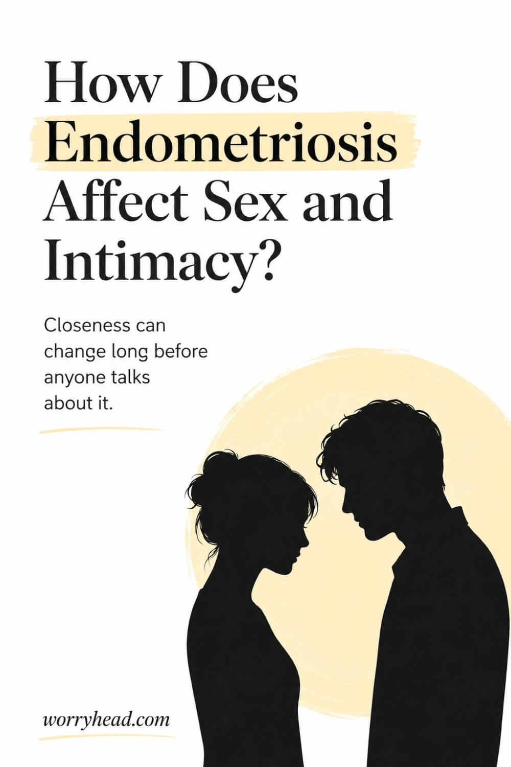 How Does Endometriosis Affect Sex and Intimacy 8