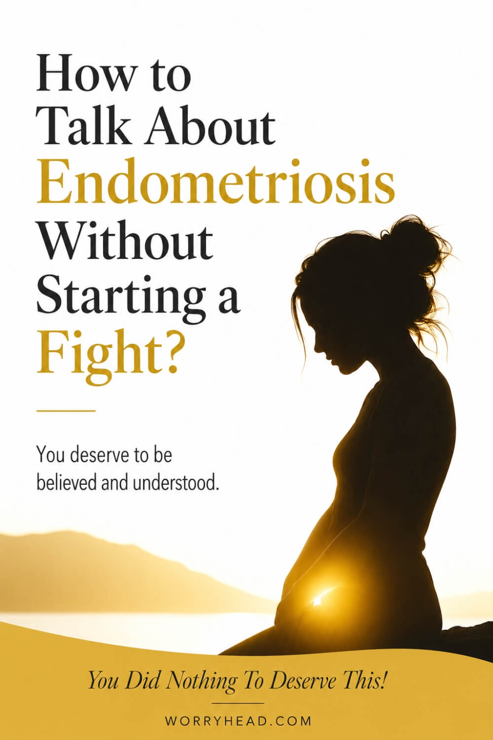 How to Talk About Endometriosis Without Starting a Fight 6