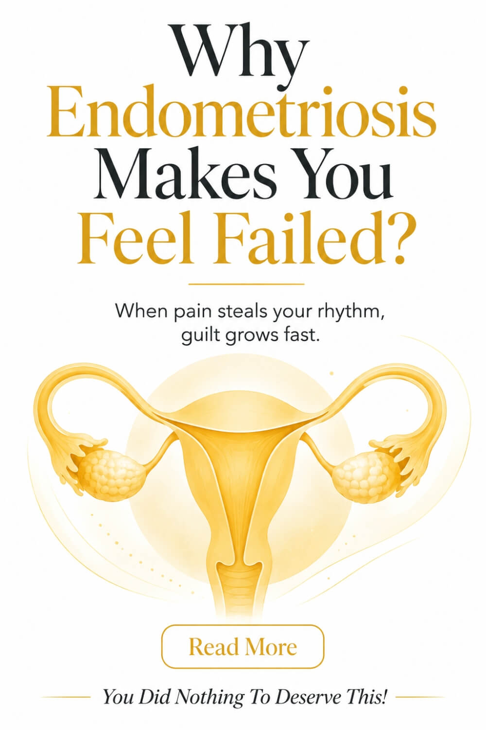 Why Endometriosis Makes You Feel Failed 8