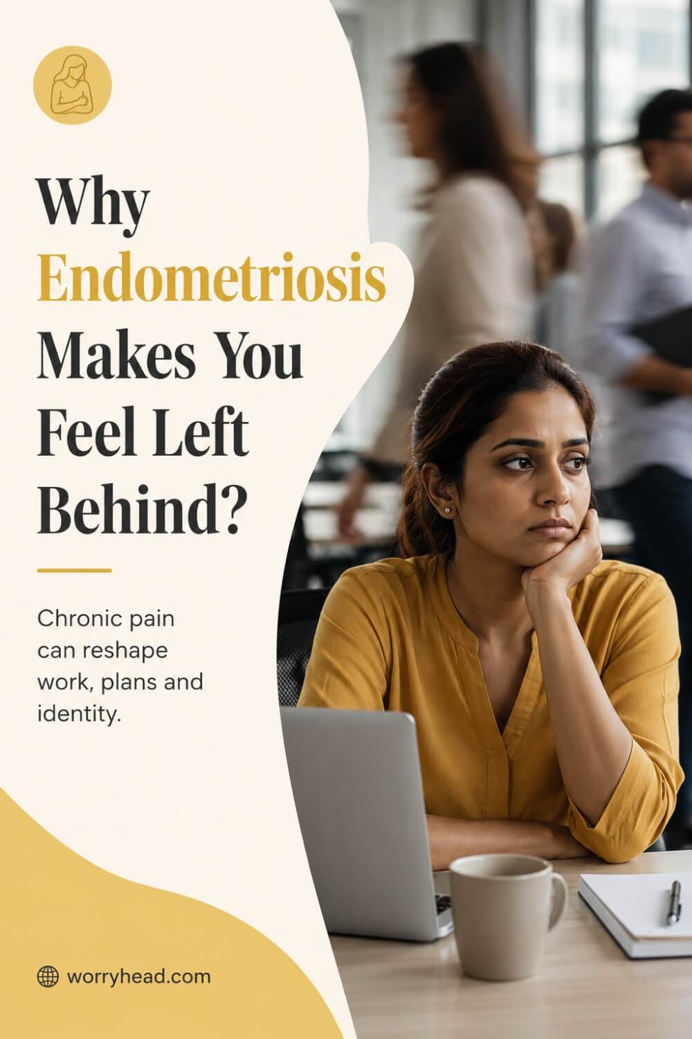 Why Endometriosis Makes You Feel Left Behind 3