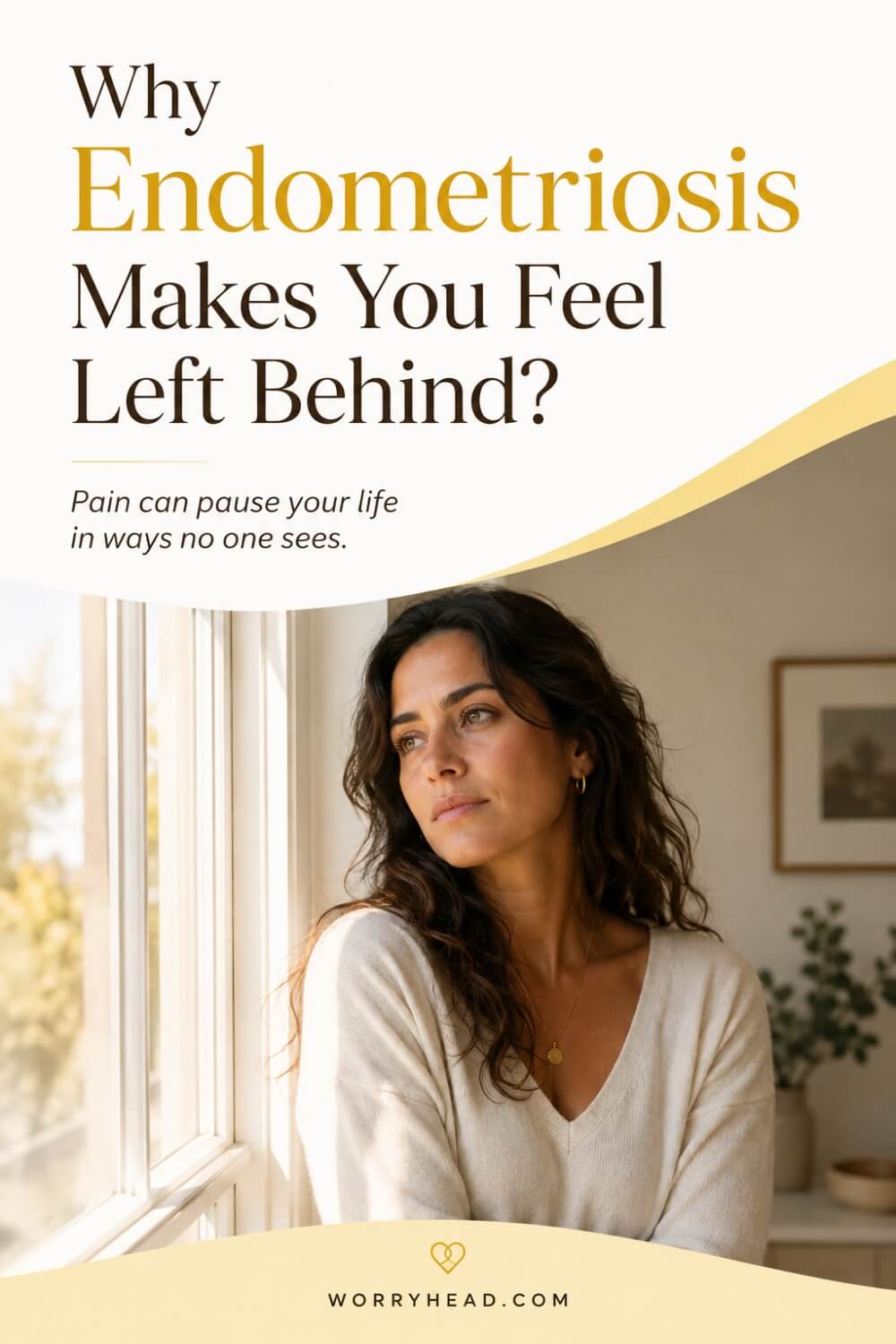 Why Endometriosis Makes You Feel Left Behind 6