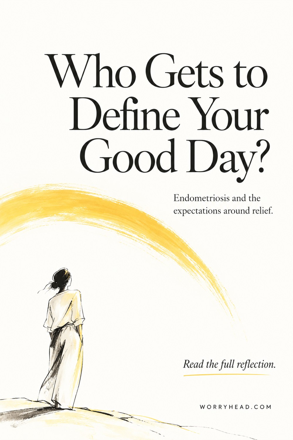 Ink figure beneath a yellow arc asking who defines your day, for endometriosis and good days.
