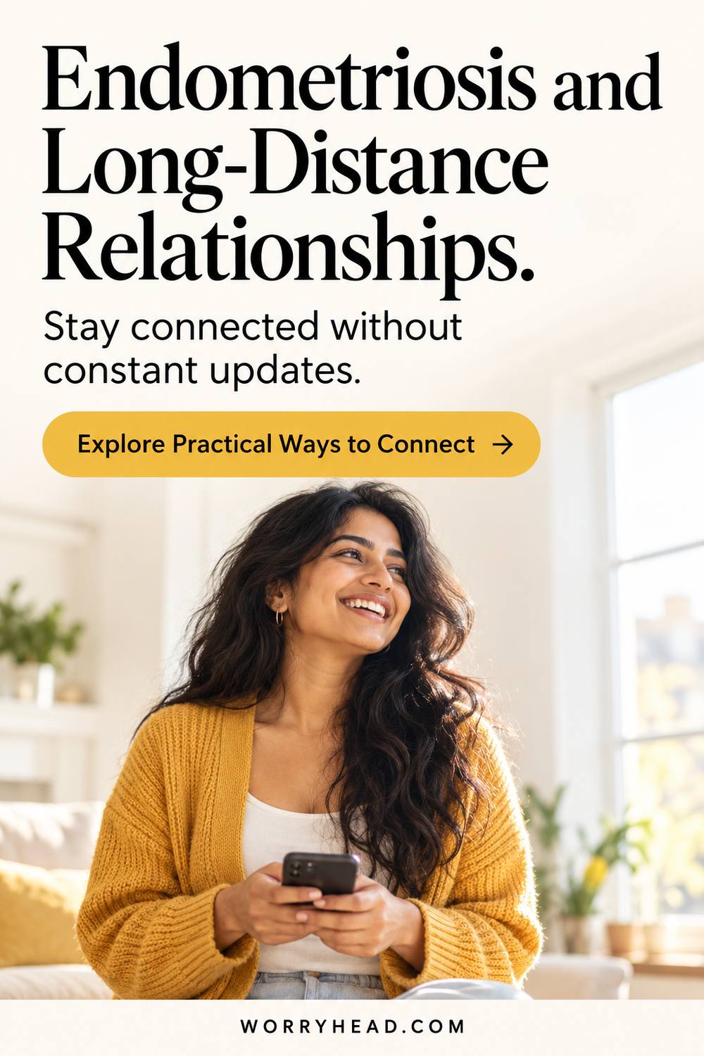 Woman with loose dark hair holding a phone; endometriosis and long-distance relationships with thoughtful contact.