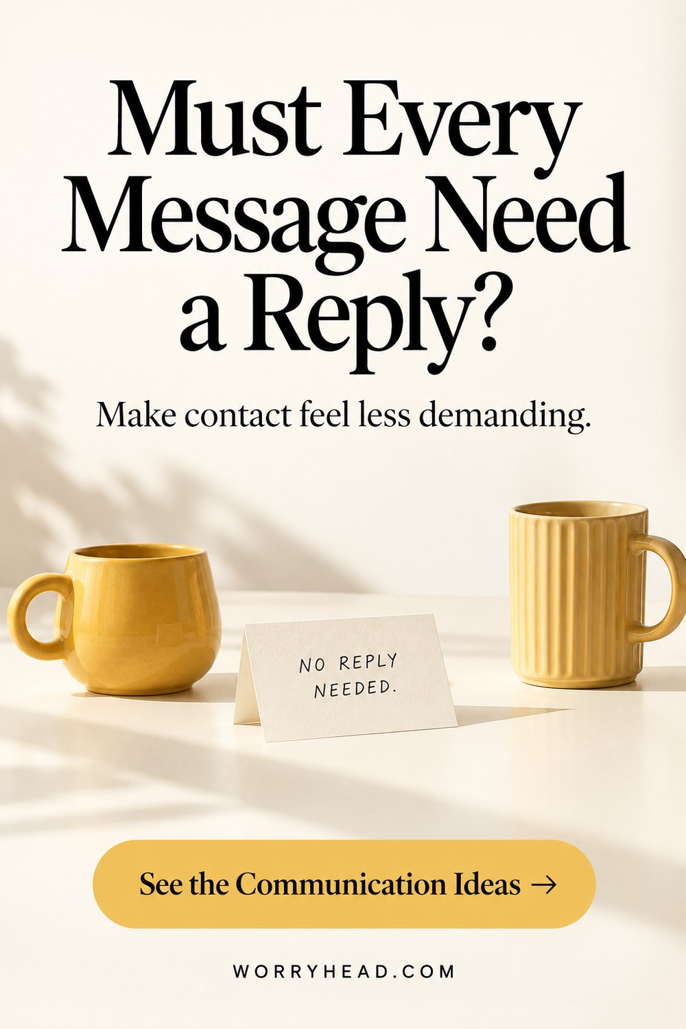 Two yellow mugs beside a No Reply Needed note; endometriosis and long-distance relationships and low-pressure messages.