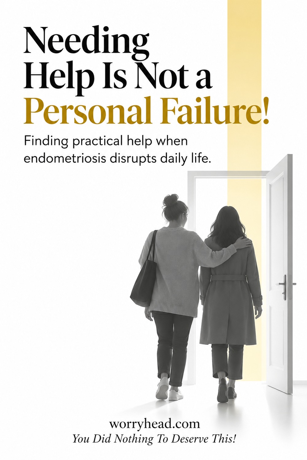 Two women seen from behind walk together through an open doorway. Text: Needing Help Is Not a Personal Failure!