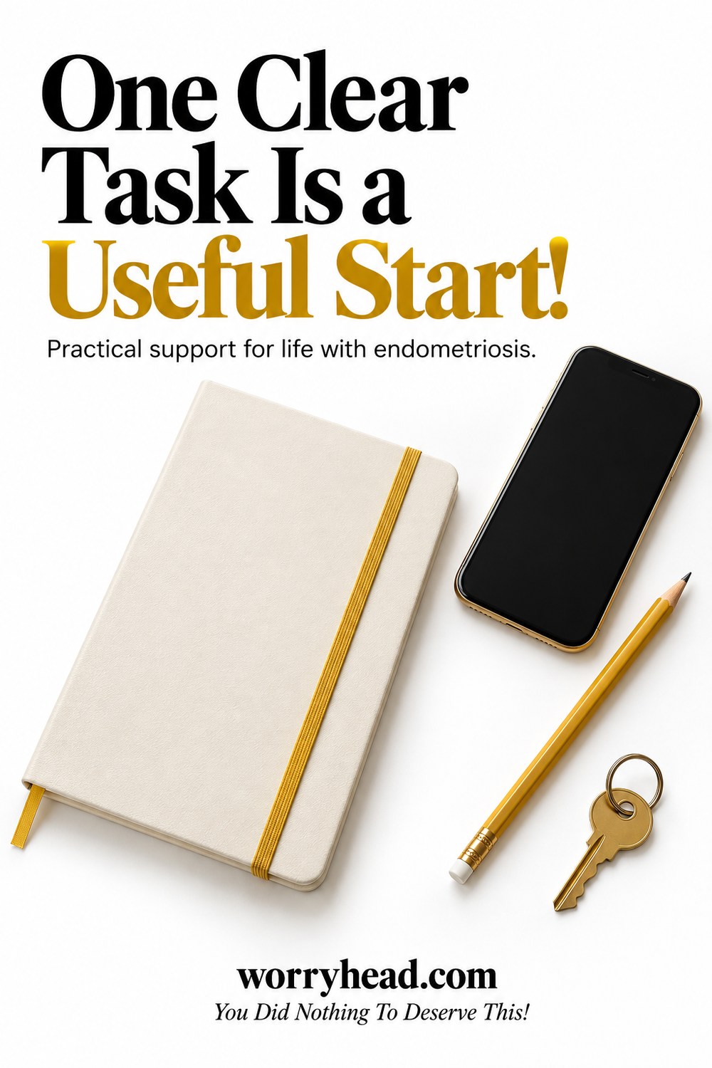 A notebook, mobile phone, pencil and key beside a gold bag and folded blanket. Text: One Clear Task Is a Useful Start!