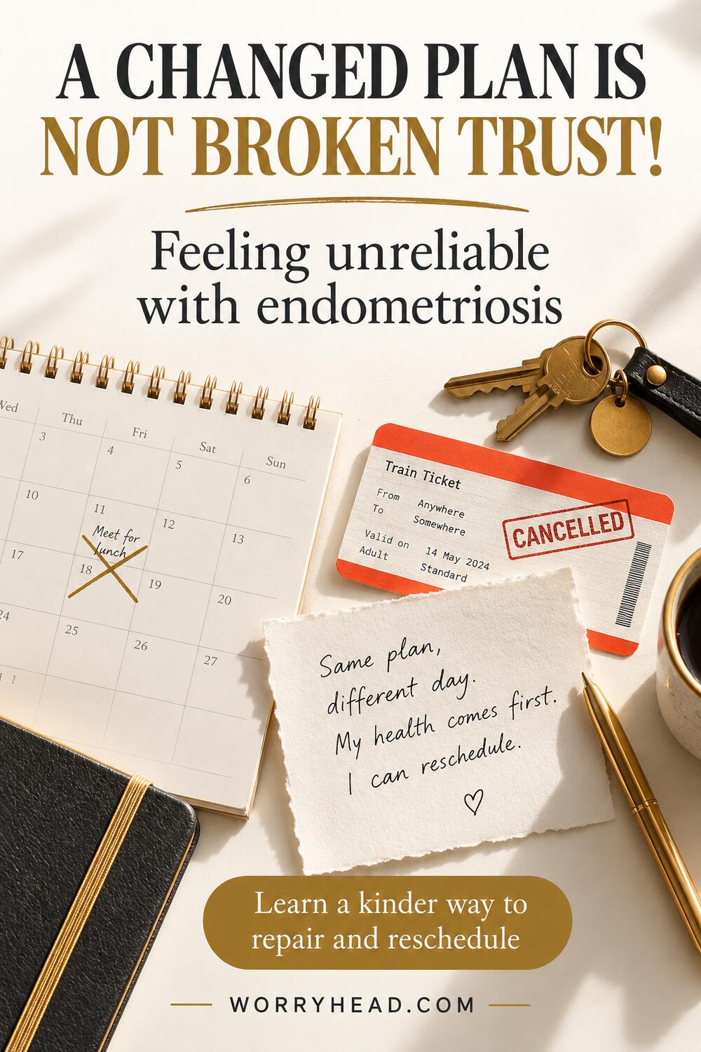 feeling unreliable with endometriosis — repair changed plans with honest limits